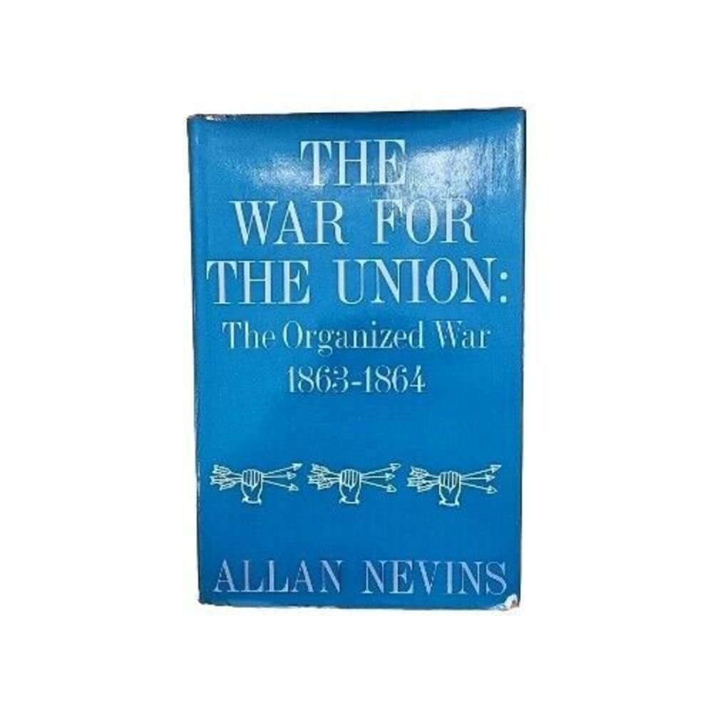 The War for the Union v3 1864-1865 Allen Nevins Civil War History Book HC 1971